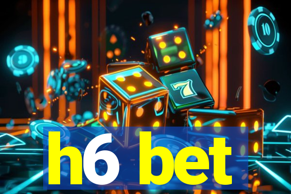 h6 bet
